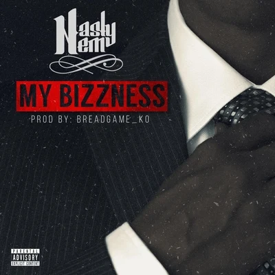 My Bizzness (feat. G.O.A.) 專輯 Nasty Nem