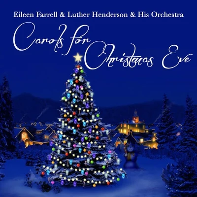 Carols for Christmas Eve 專輯 Muriel Smith/Eileen Farrell & Luther Henderson & his orchestra