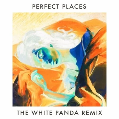 The White Panda Perfect Places (The White Panda Remix)