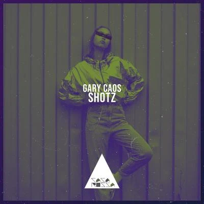 Shotz 專輯 Gary Caos