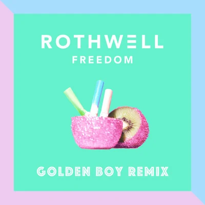 Freedom (Golden Boy Remix) 專輯 Rothwell