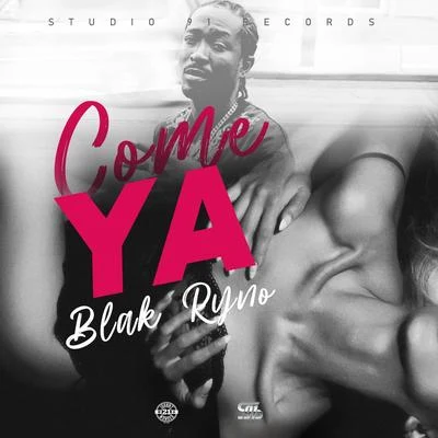 Come Ya 专辑 Benje/Blak Ryno/Fantom DunDeal