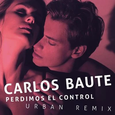 Perdimos el control (Urban Remix) 專輯 Carlos Baute