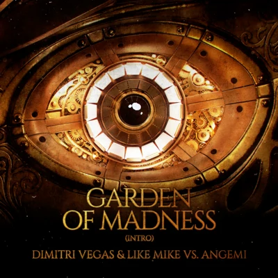 Garden Of Madness (Intro) 專輯 Vlade Kay/Dimitri Vegas & Like Mike