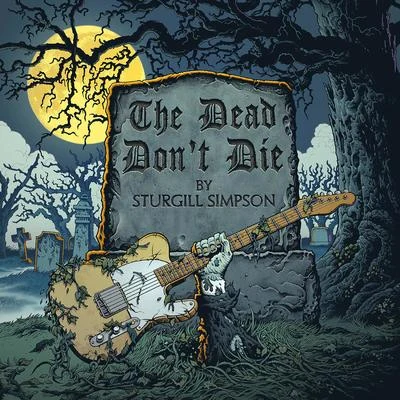 The Dead Don&#x27;t Die 专辑 Sturgill Simpson