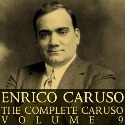 The Complete Caruso, Vol. 9 專輯 Carlos Gomes/Josef Pasternack/Enrico Caruso