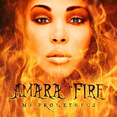 Fire (My Prometheus) 专辑 Amara