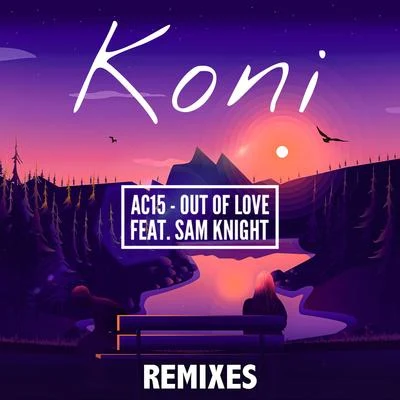 Out Of Love (Remixes) 專輯 Koni