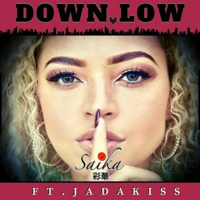 Down Low (feat. Jadakiss) 專輯 Saika/Styles P