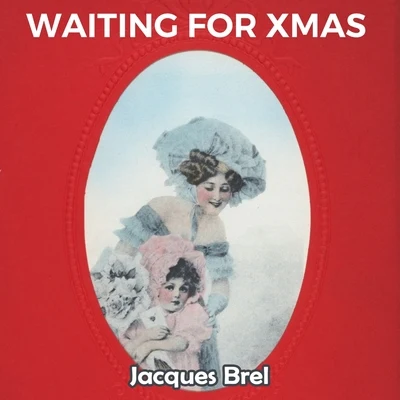 Jacques Brel Waiting for Xmas