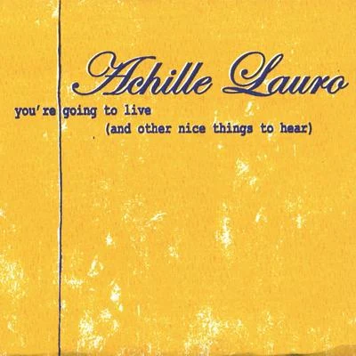 you're going to live (and other nice things to hear) 專輯 Achille Lauro