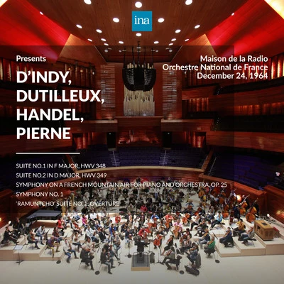 INA Presents: dIndy, Dutilleux, Handel, Pierne by Orchestre National de France at the Maison de la Radio (Recorded 24th December 1964) 專輯 Orchestre national de France/Paul Kletzki/Swiss Festival Orchestra