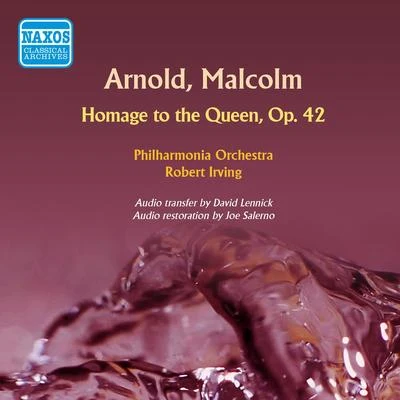 ARNOLD, M.: Homage to the Queen (Philharmonia Orchestra, Irving) (1953) 專輯 Robert Irving/Jorge Bolet/Symphony Of The Air