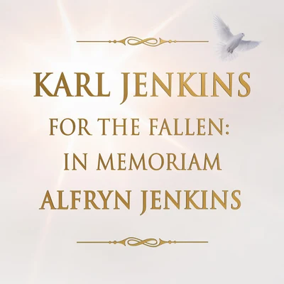 For The Fallen: In Memoriam Alfryn Jenkins 专辑 EMO Ensemble/Pasi Hyokki/Karl Jenkins/Royal Liverpool Philharmonic Orchestra/Belinda Sykes