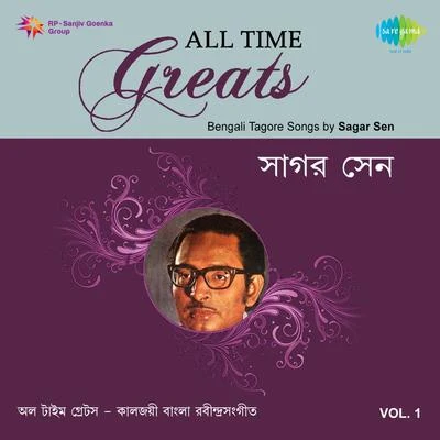 All Time Greats - Tagore Songs by Sagar Sen, Vol. 1 专辑 Sagar Sen/Arundhati Holme Chowdhury