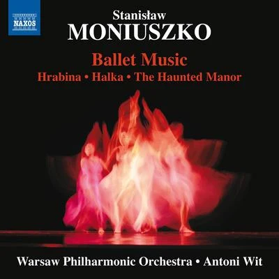 MONIUSZKO, S.: Ballet Music (Warsaw Philharmonic, Wit) 專輯 Warsaw Philharmonic Orchestra/Tatjana Vassiljeva/Antoni Wit/Grigori Zhislin