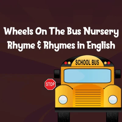 Wheels On The Bus Nursery Rhyme Rhymes in English 專輯 Musica para Bebes Especialistas/Sleeping Mozart Relaxing Baby/Lullaby Babies