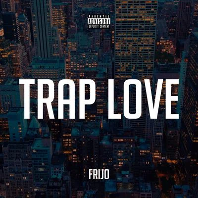 Trap Love 专辑 Midel/Frijo