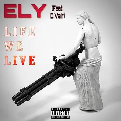 Life We Live (feat. D.Vair) (Live) 專輯 Ely/Sharon