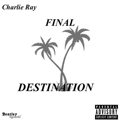 Final Destination 專輯 First/Charlie Ray/Marcio Lama/Jordan Jay