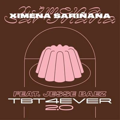 TBT 4 EVER 2.0 (feat. Jesse Baez) 專輯 Ximena Sariñana