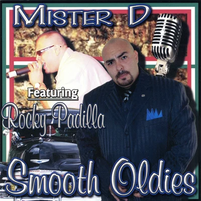 Smooth Oldies (feat. Rocky Padilla) 專輯 Mister D