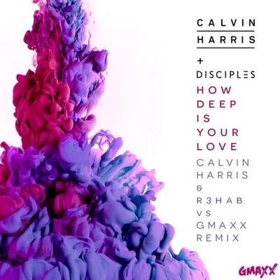 How Deep Is Your Love (Calvin Harris & R3hab Vs GMAXX Remix) 專輯 Julian Ray/GMAXX