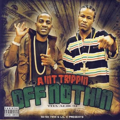 Ain&#x27;t Trippin&#x27; Off Nothin&#x27; 专辑 Mista Madd/5050 Twin/Chamillionaire/Lil' Flip/Paul Wall