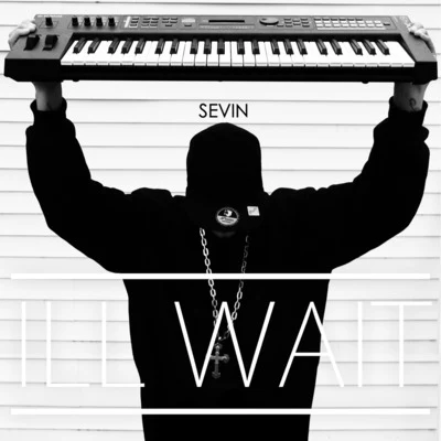 Ill Wait 專輯 Sevin