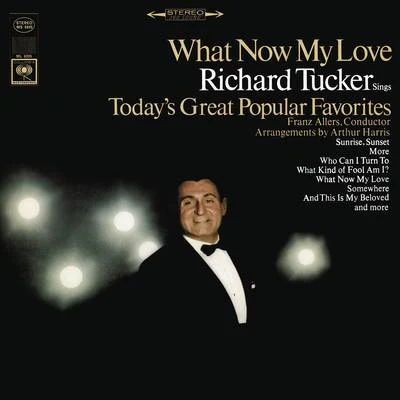 Richard Tucker Richard Tucker - What Now My Love