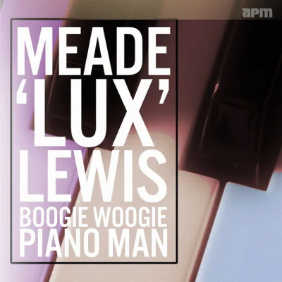 Boogie Woogie Piano Man 專輯 Meade Lux Lewis