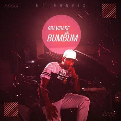 Gravidade Do Bumbum 专辑 Chael/MC Poneis