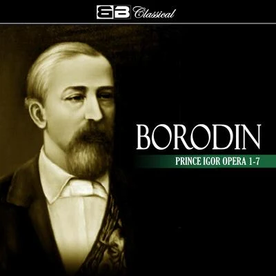 Borodin: Prince Igor Opera 1-7 专辑 Mark Ermler/State Academic Symphony Orchestra "Evgeny Svetlanov"