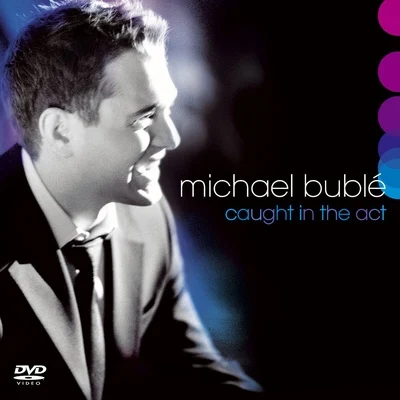 Caught in the Act 專輯 Michael Bublé