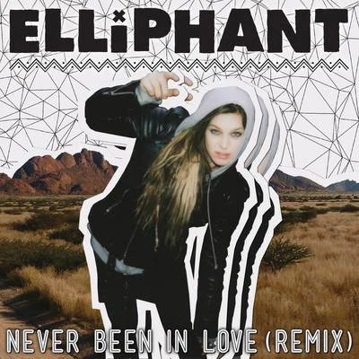 Never Been In Love (Remixes) 專輯 Elliphant