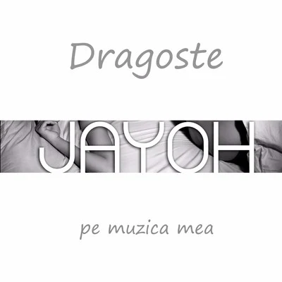 Dragoste Pe Muzica Mea 專輯 Jayoh