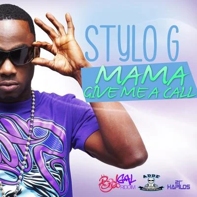 Mama (Give Me a Call) 專輯 Stylo G/The FaNaTiX