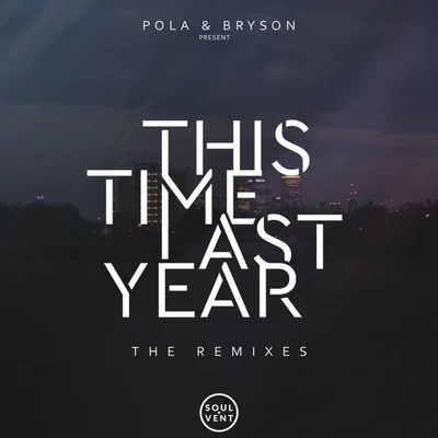 This Time Last Year: The Remixes 專輯 Pola & Bryson