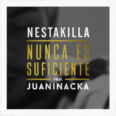 Nunca Es Suficiente 專輯 Rapsusklei/Nestakilla