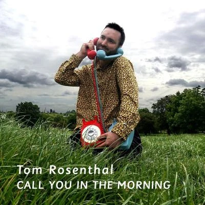 Call You in the Morning 專輯 Tom Rosenthal