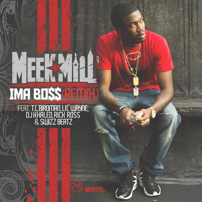 Ima Boss (Remix) (feat. T.I., Birdman, Lil Wayne, DJ Khaled, Rick Ross & Swizz Beatz) 專輯 Meek Mill/Omelly