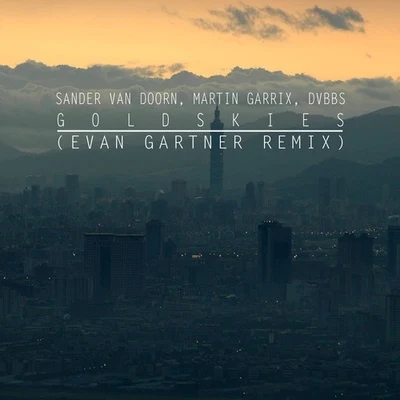 Gold Skies (Evan Gartner Remix) 專輯 Martin Garrix/Trilucid/DVBBS/Zoë Johnston/ilan Bluestone