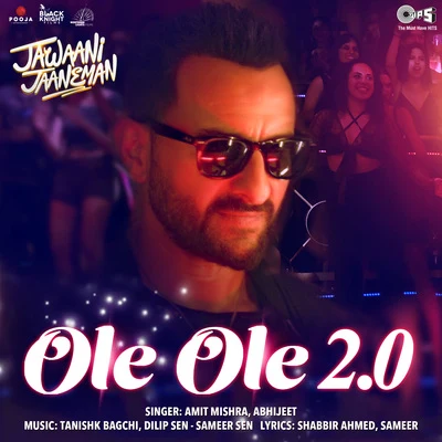 Ole Ole 2.0 (From "Jawaani Jaaneman") 專輯 Abhijeet/Sonu Nigam/Rahat Fateh Ali Khan/Caralisa Monteiro/Arijit Singh