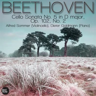 Beethoven: Cello Sonata No. 5 in D major, Op. 102, No. 2 專輯 Alfred Sommer