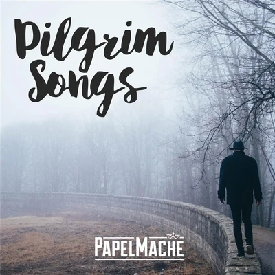 Pilgrim Songs 專輯 Papel Maché