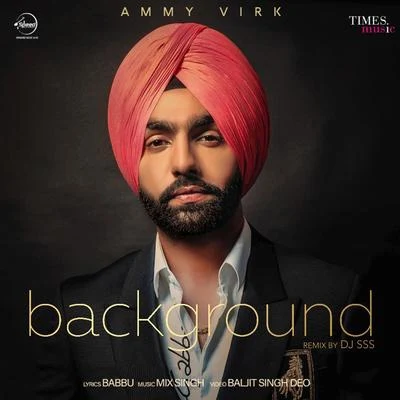 Background (Remix) - Single 專輯 Gurshabad/Ammy Virk