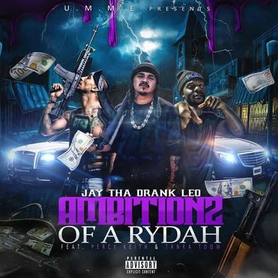 Ambitionz of a Rydah (feat. Percy Keith & Tanka Toow) 專輯 Maine Musik/Jay Tha Drank Leo/Lo Poet/T.E.C