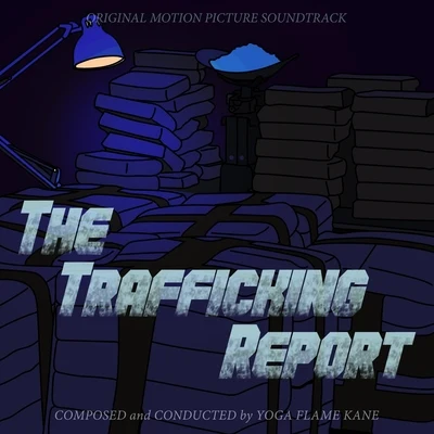 The Trafficking Report (Original Motion Picture Soundtrack) 專輯 Hus Kingpin/Yoga Flame Kane