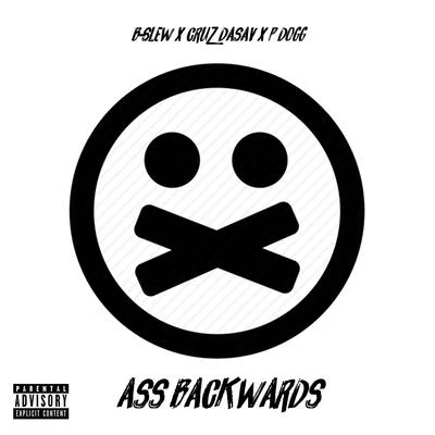 Ass Backwards (feat. Cruz DaSav & P Dogg) 專輯 B-Slew/Dr. Zues/Bam Gasanova