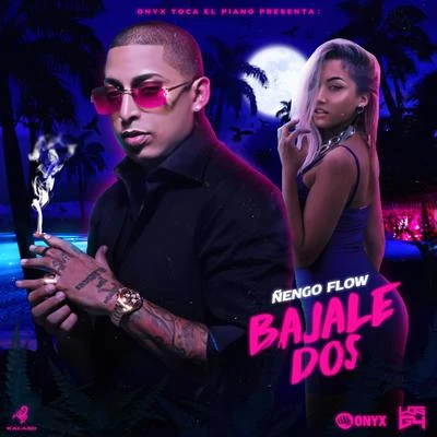 Bajale 2 專輯 Onyx Toca El Piano/Brray/Ñengo Flow